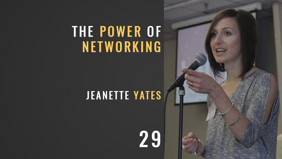 The Power of Networking w/ Jeanette Yates