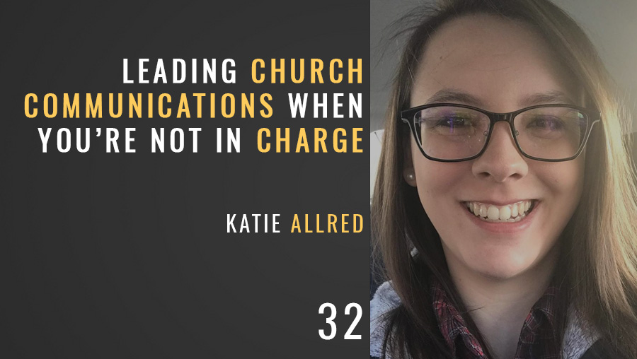 Leading Communications When You’re Not In Charge w/Katie Allred