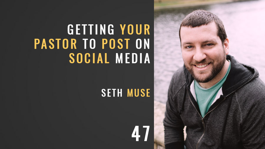 Getting your Pastor to Post on Social Media, Ep. 47