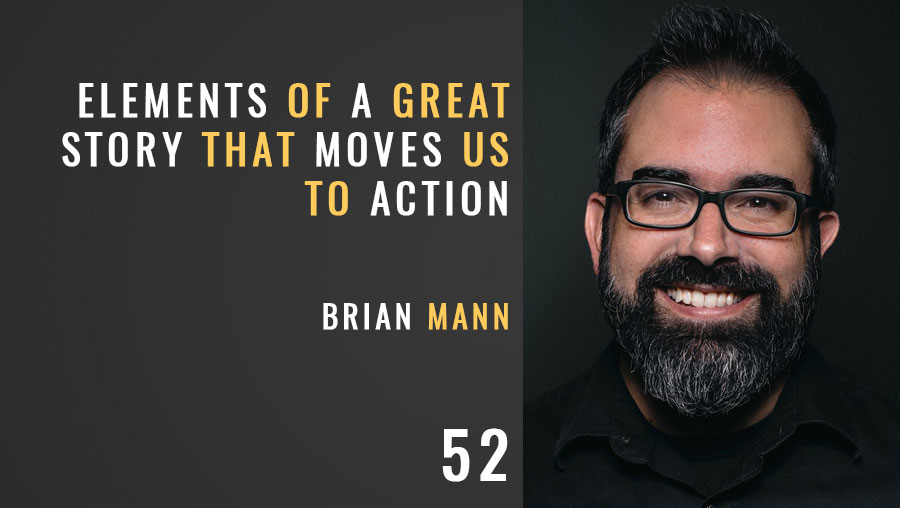 Elements of a Great Story w/ Brian Mann