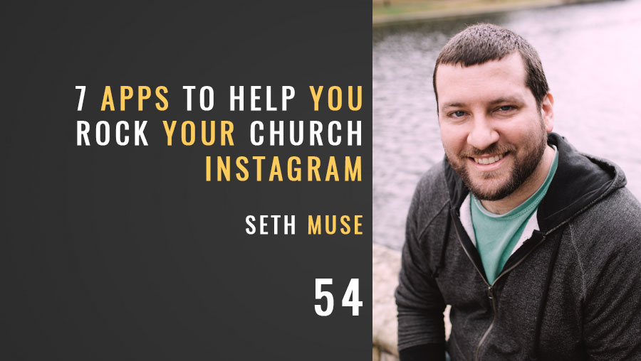 7 Apps to Help You Rock Your Church Instagram, ep. 54