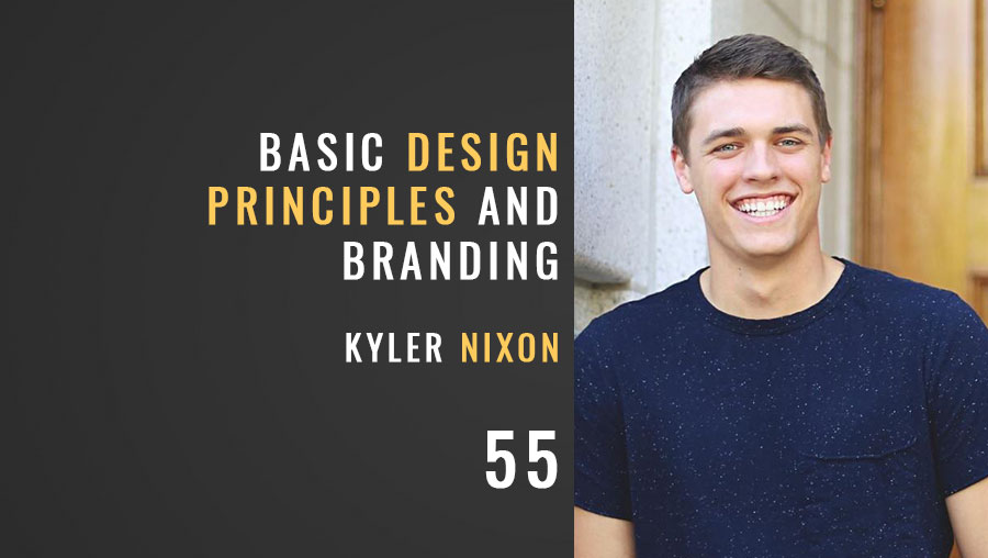 Basic Design Principles and Branding w/Kyler Nixon