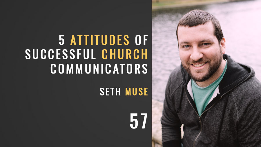 5 Attitudes of Successful Church Communicators