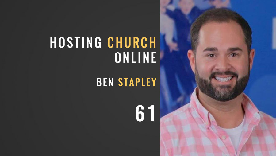 Hosting Church Online w/ Ben Stapley