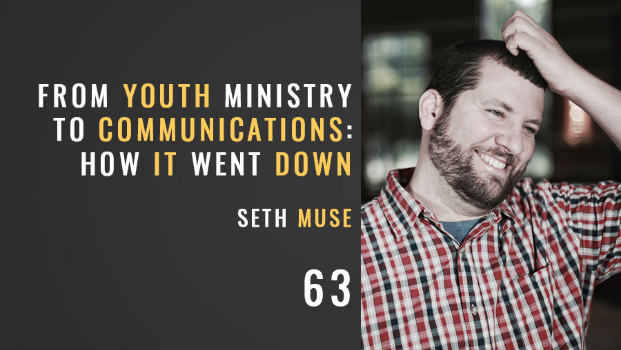 From Youth Ministry to Communications: How it Went Down