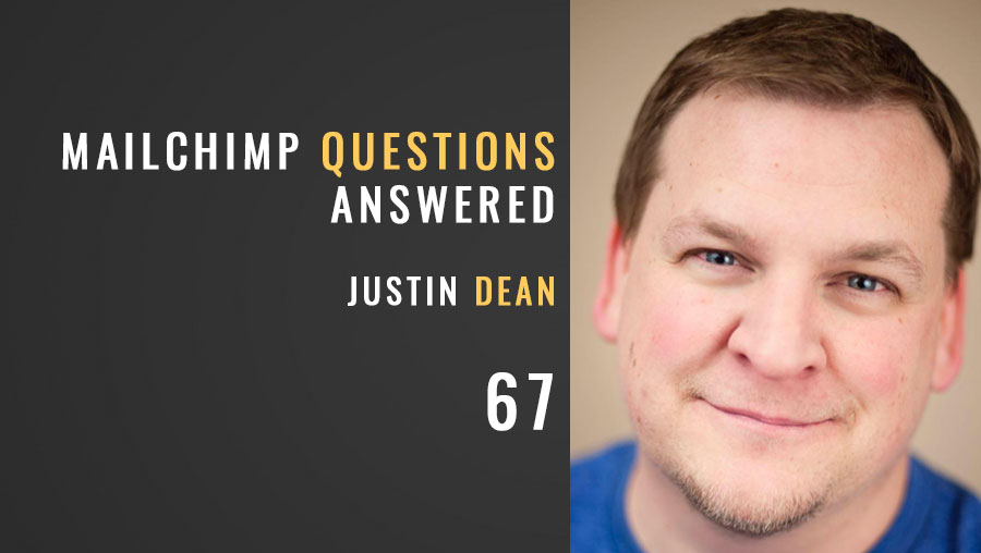 Mailchimp Questions Answered w/Justin Dean