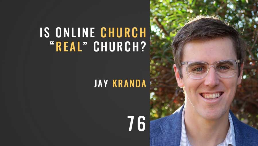 Is Online Church Real Church? w/Jay Kranda