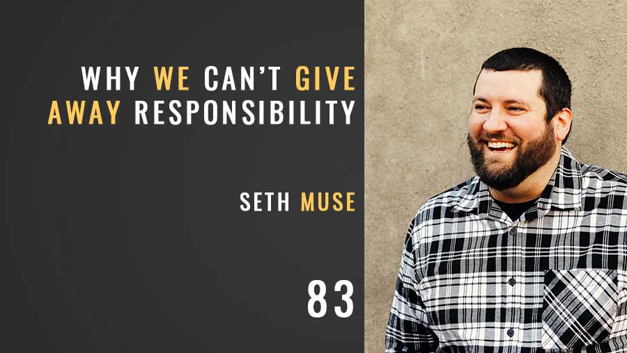 Why we can’t give away responsibility