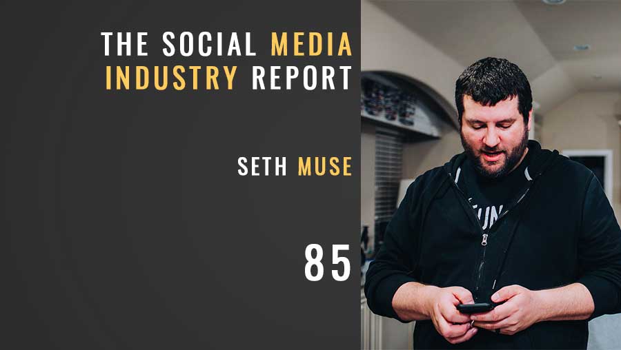 The Social Media Industry Report Summary, Ep. 85