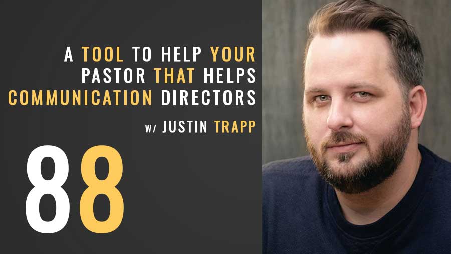 A tool to help your pastor that ultimately helps communication directors w/Justin Trapp