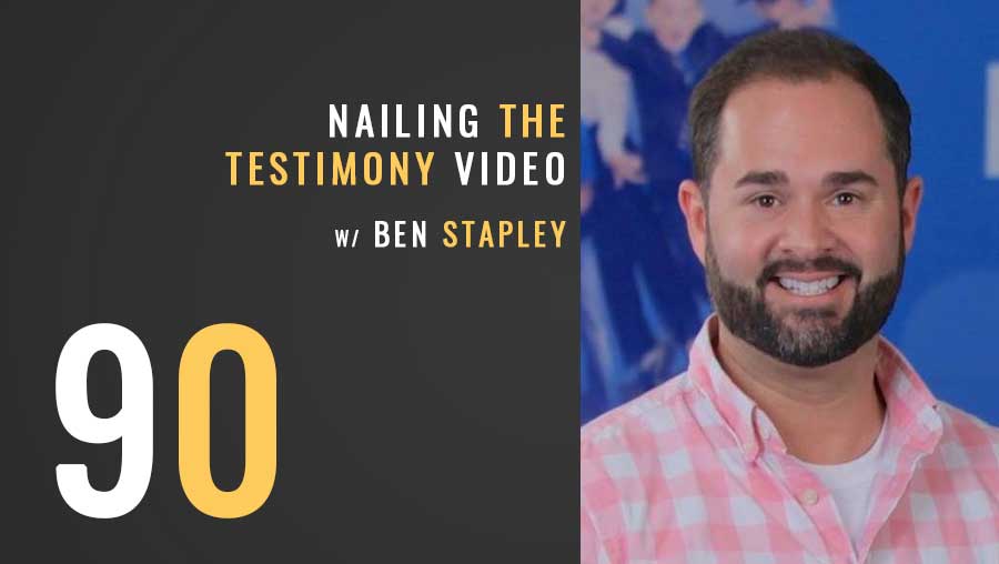 Nailing the Testimony Video w/ Ben Stapley