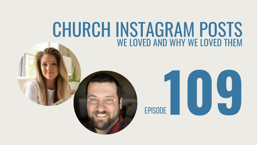 Church Instagram Posts We Loved and Why We Loved Them, Ep. 109