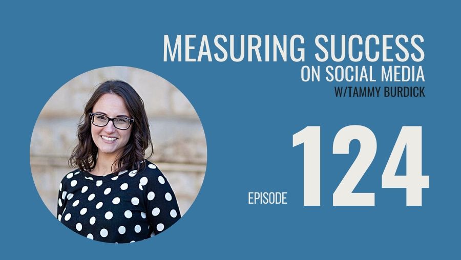 Measuring Success on Social Media w/Tammy Burdick