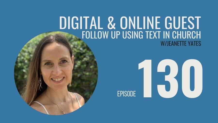 Digital & Online Guest Follow Up using Text in Church w/ Jeanette Yates