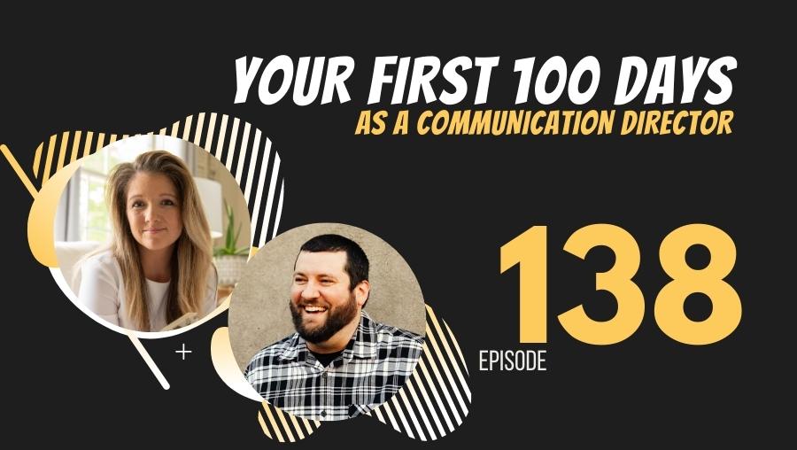 Your first 100 Days as a Communication Director, Ep. 138