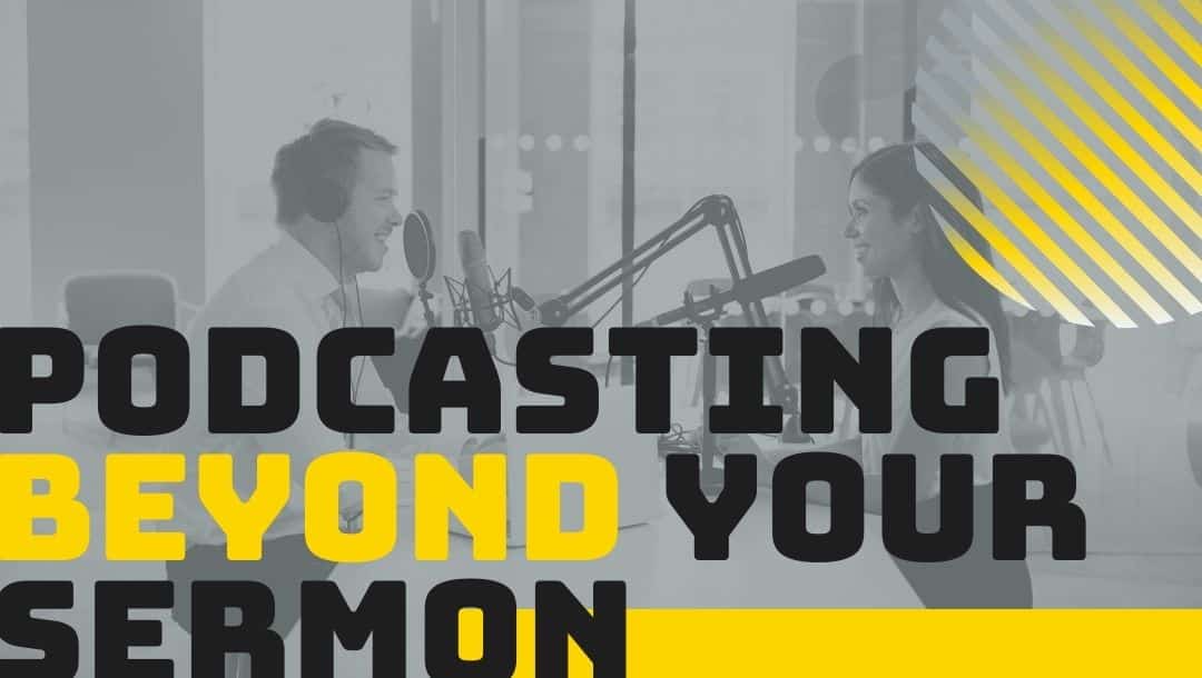podcasting beyond your sermon